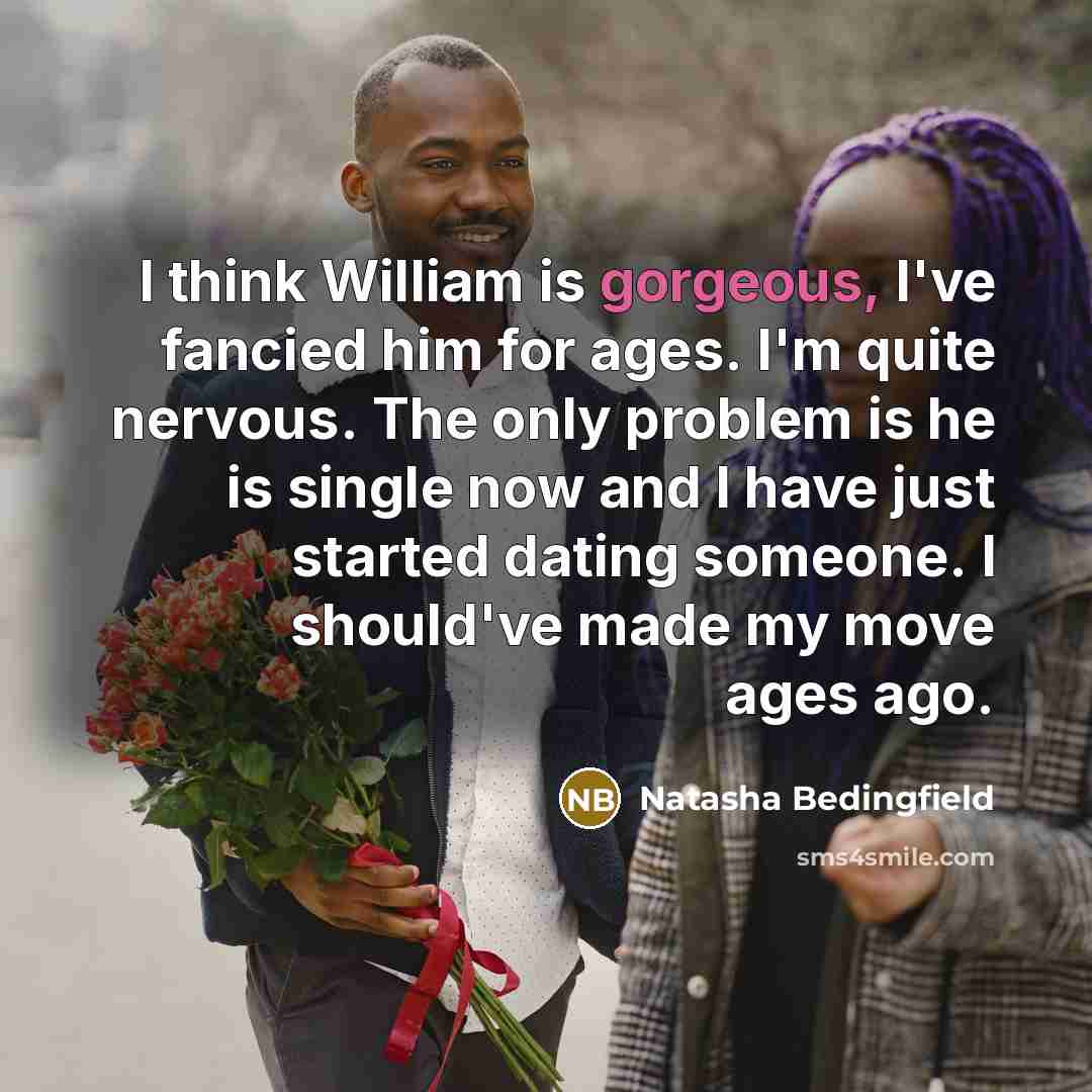 “I think William is gorgeous, I've fancied him for ages.…” quote by Natasha Bedingfield