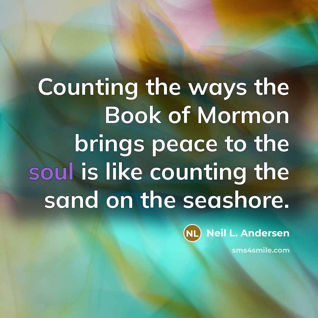 “Counting the ways the Book of Mormon brings peace to…” quote by Neil L. Andersen