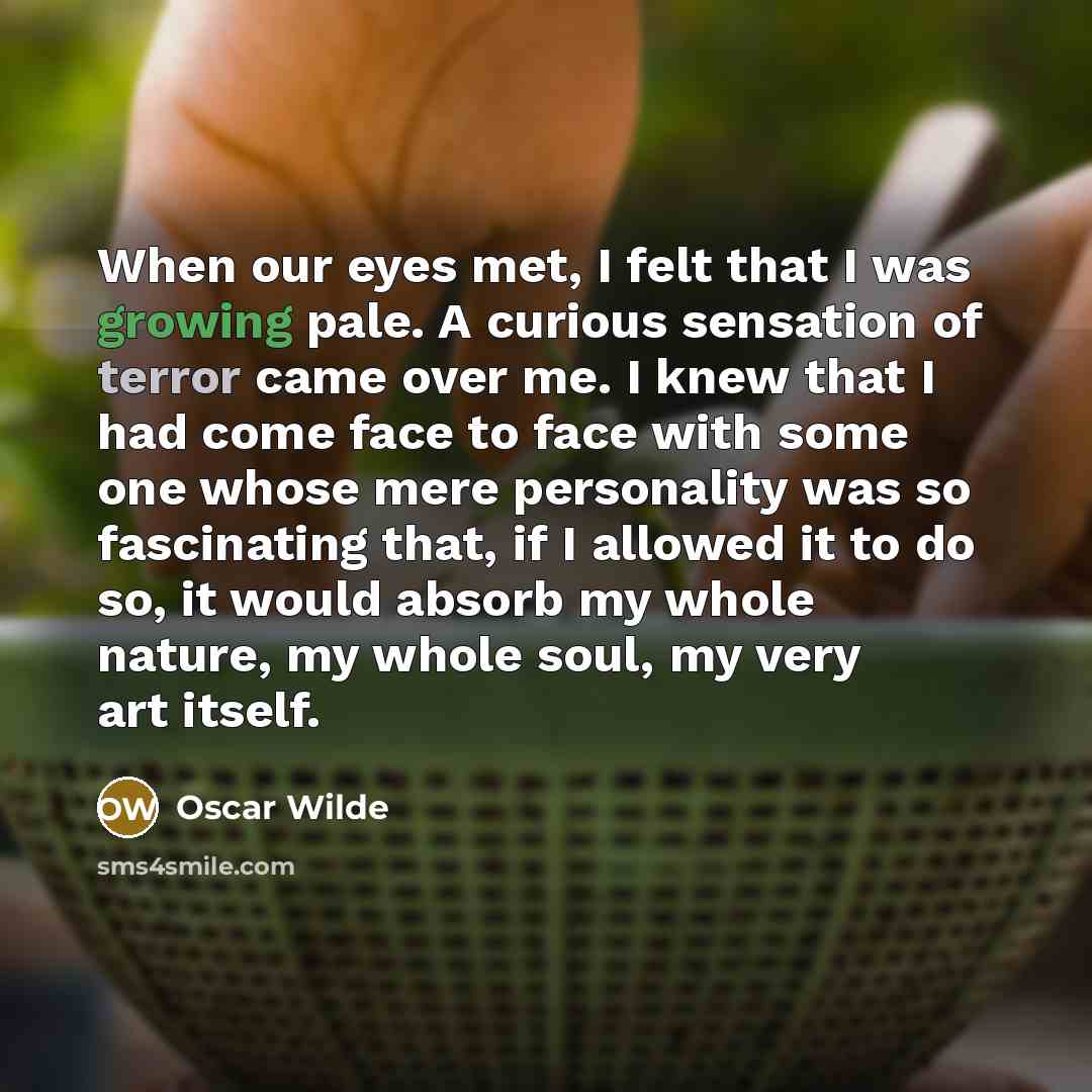 “When our eyes met, I felt that I was growing…” quote by Oscar Wilde