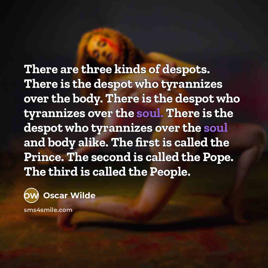 “There are three kinds of despots. There is the despot…” quote by Oscar Wilde