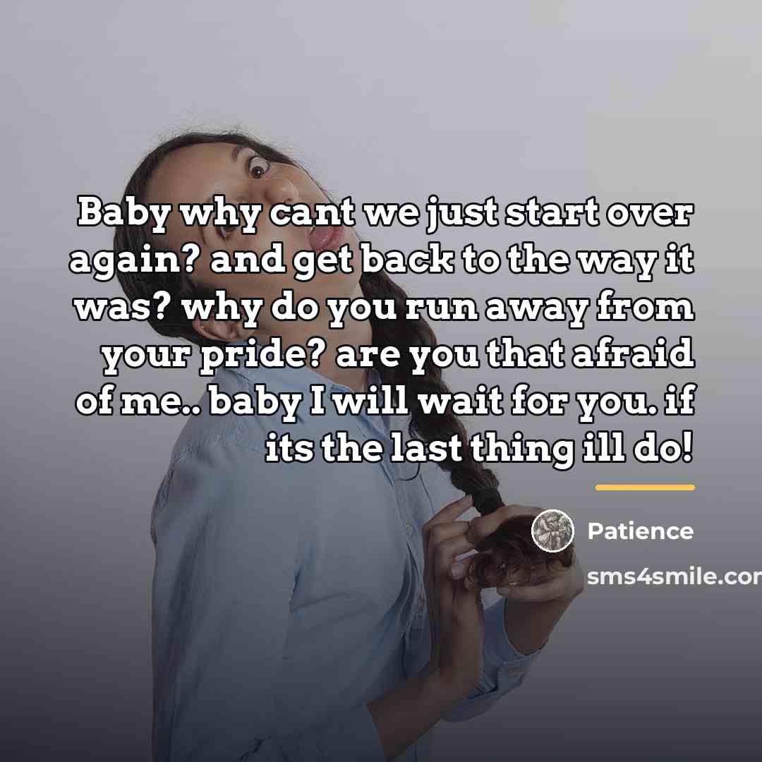 “Baby why cant we just start over again? and get…” quote by Patience