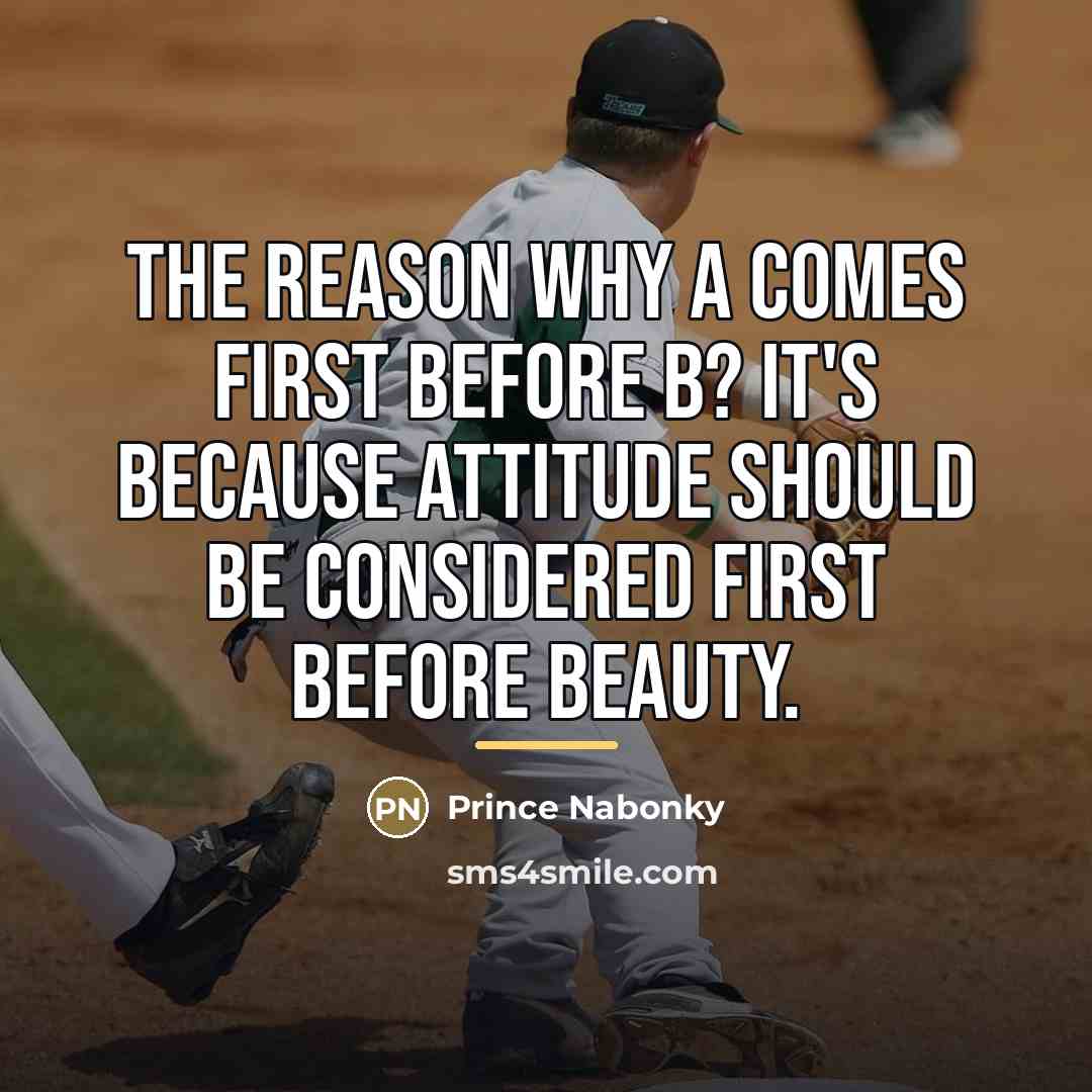 “The reason why A comes first before B? It's because…” quote by Prince Nabonky