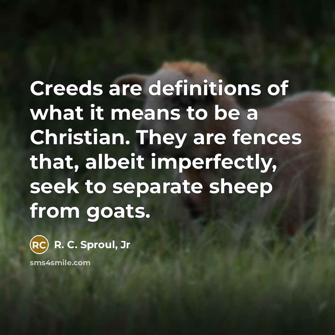“Creeds are definitions of what it means to be a…” quote by R. C. Sproul, Jr