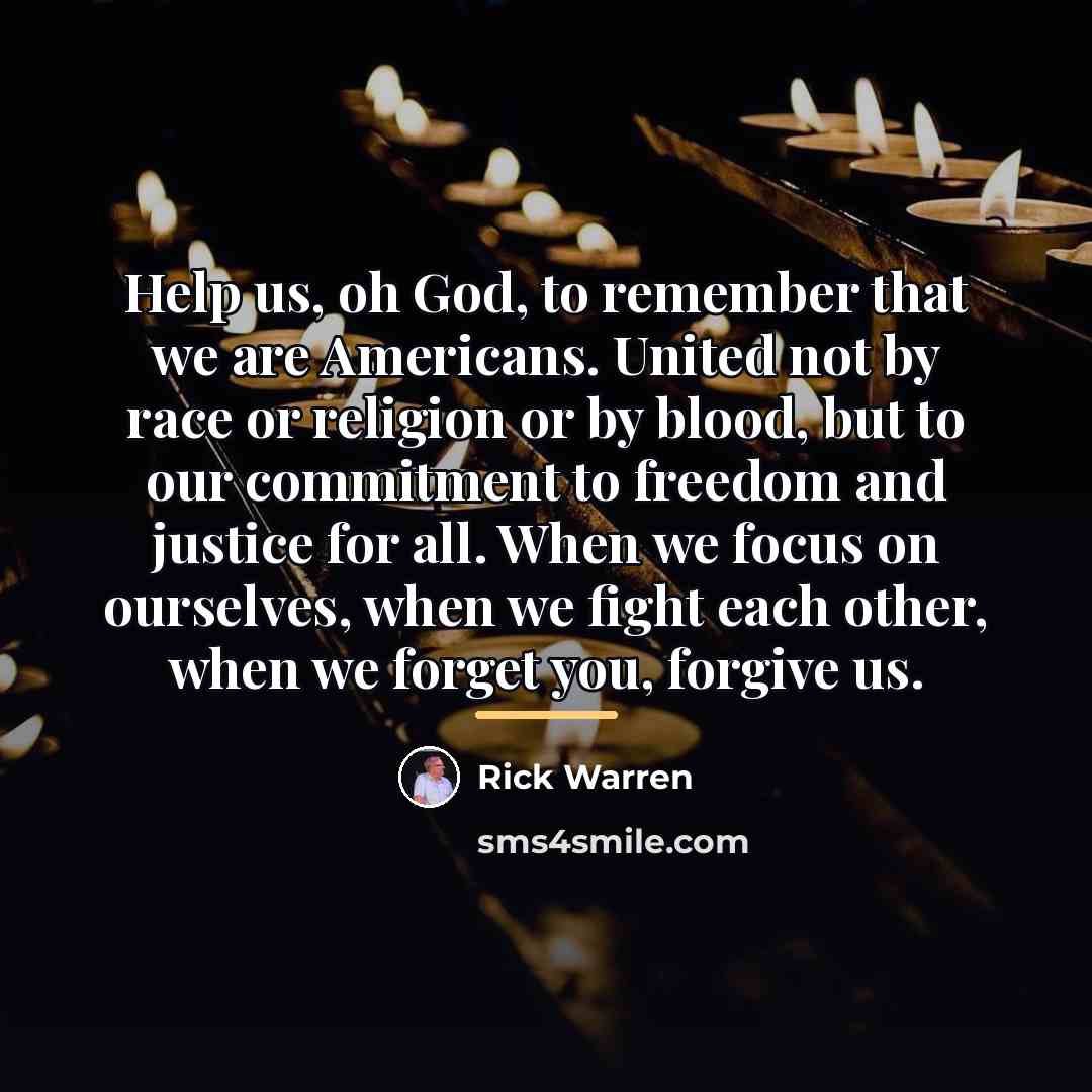 “Help us, oh God, to remember that we are Americans.…” quote by Rick Warren