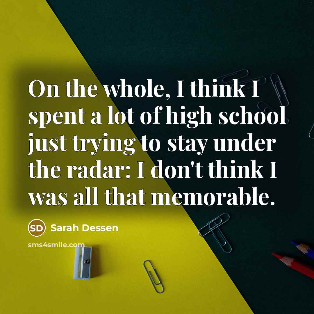 “On the whole, I think I spent a lot of…” quote by Sarah Dessen