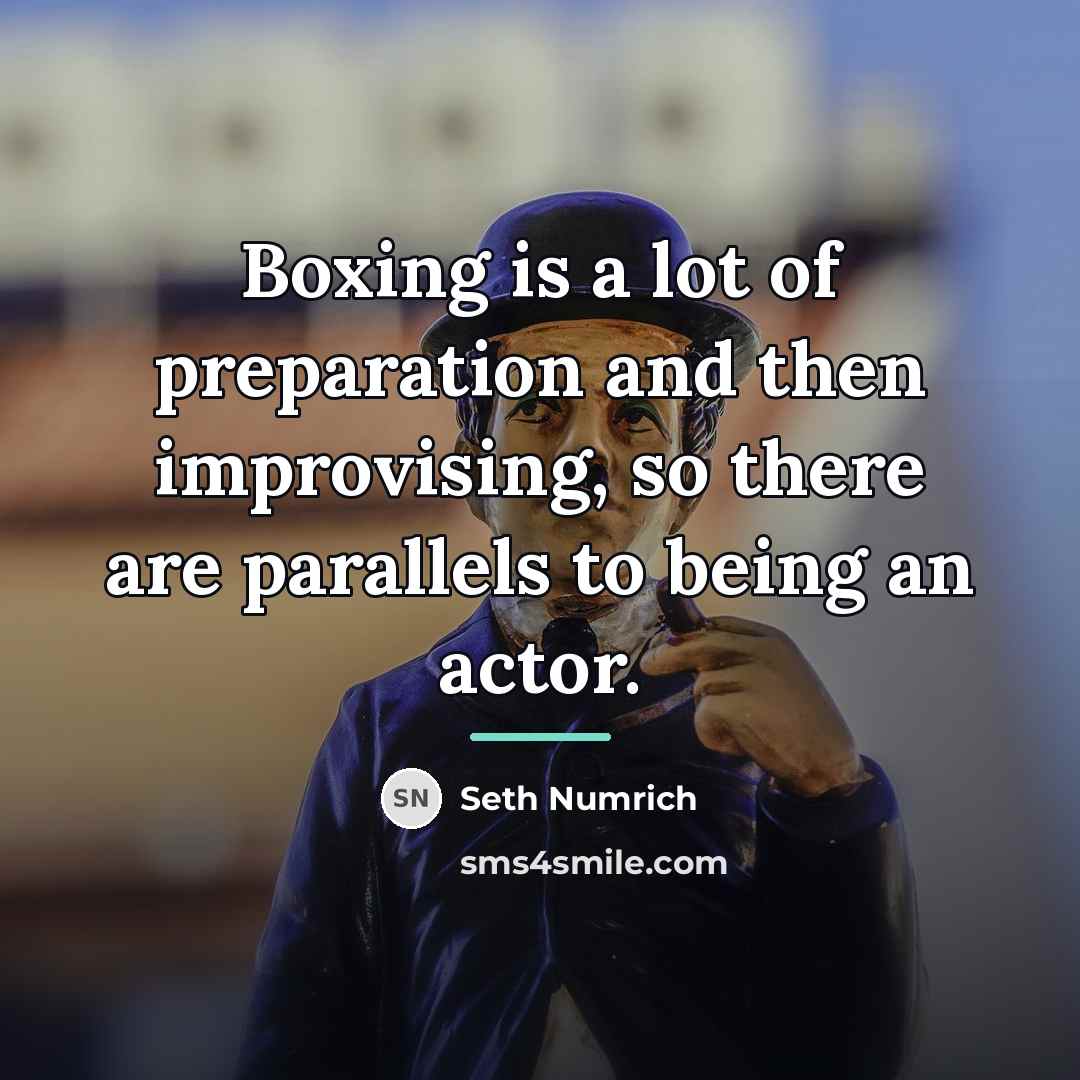 “Boxing is a lot of preparation and then improvising, so…” quote by Seth Numrich