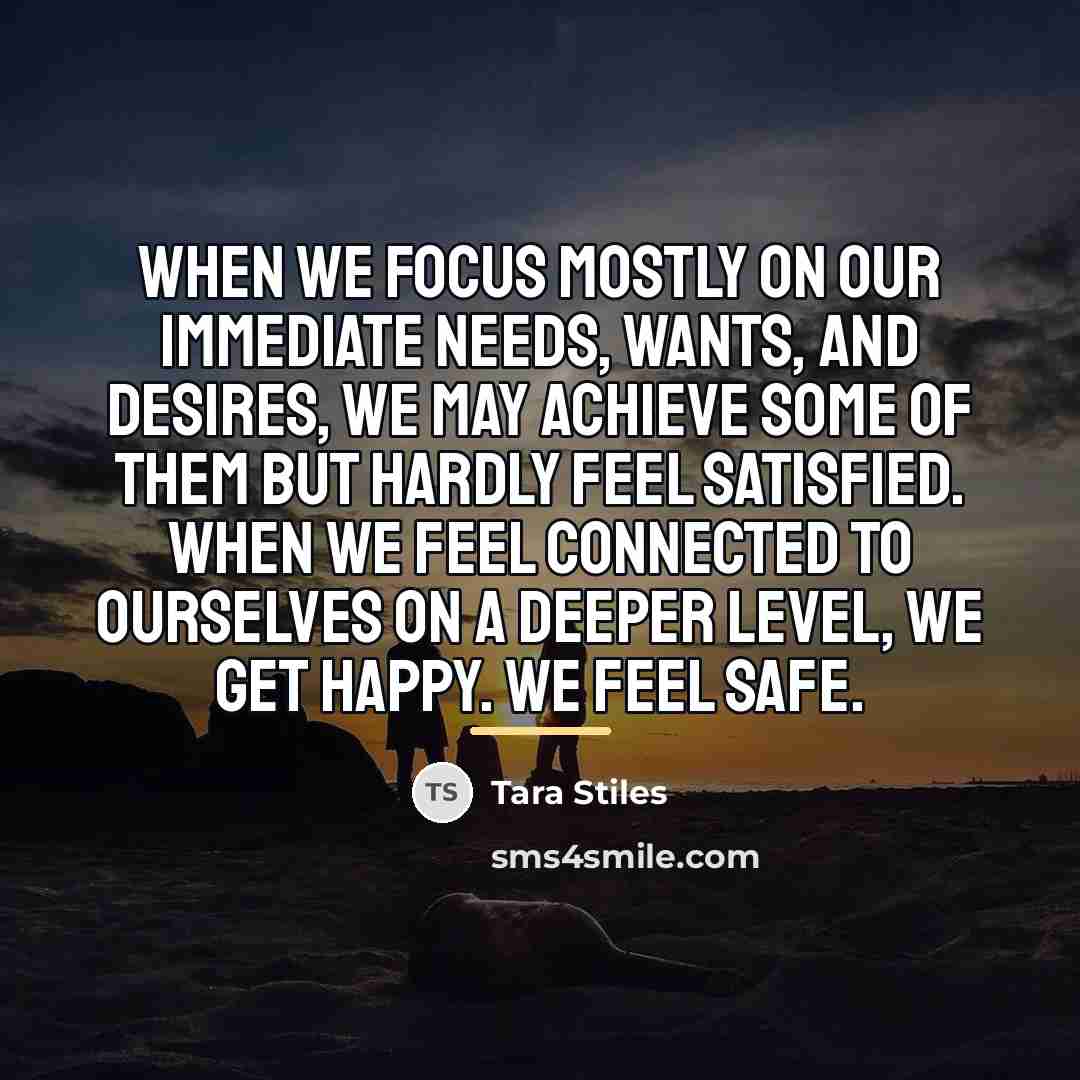 “When we focus mostly on our immediate needs, wants, and…” quote by Tara Stiles