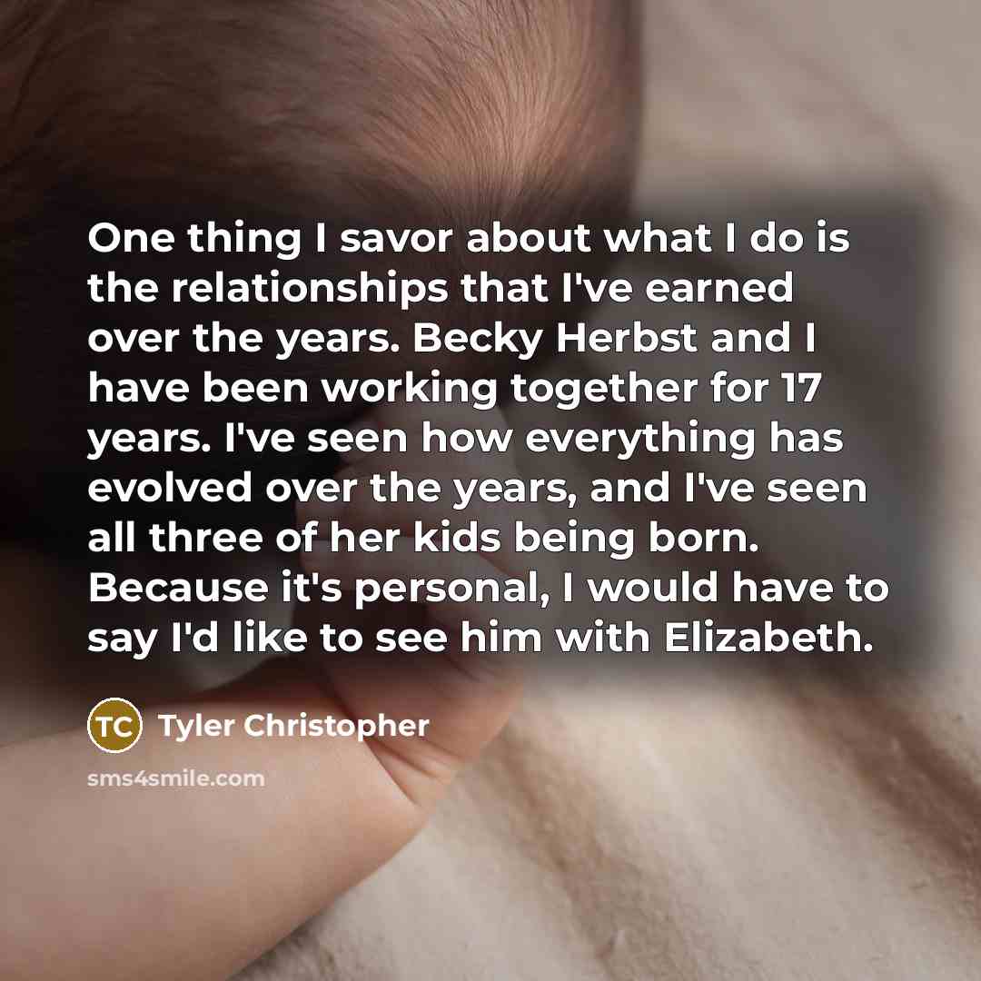 “One thing I savor about what I do is the…” quote by Tyler Christopher