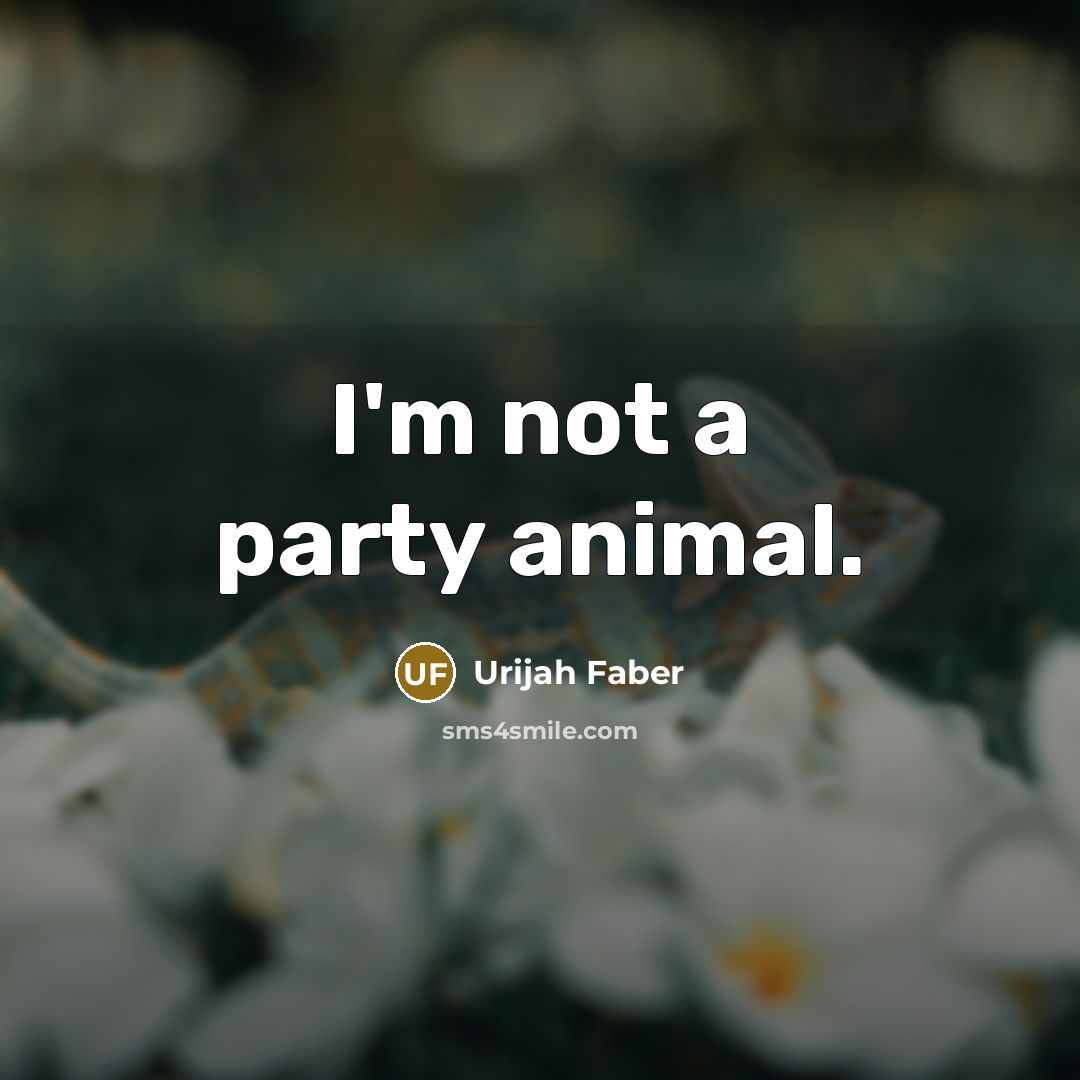 “I'm not a party animal.…” quote by Urijah Faber
