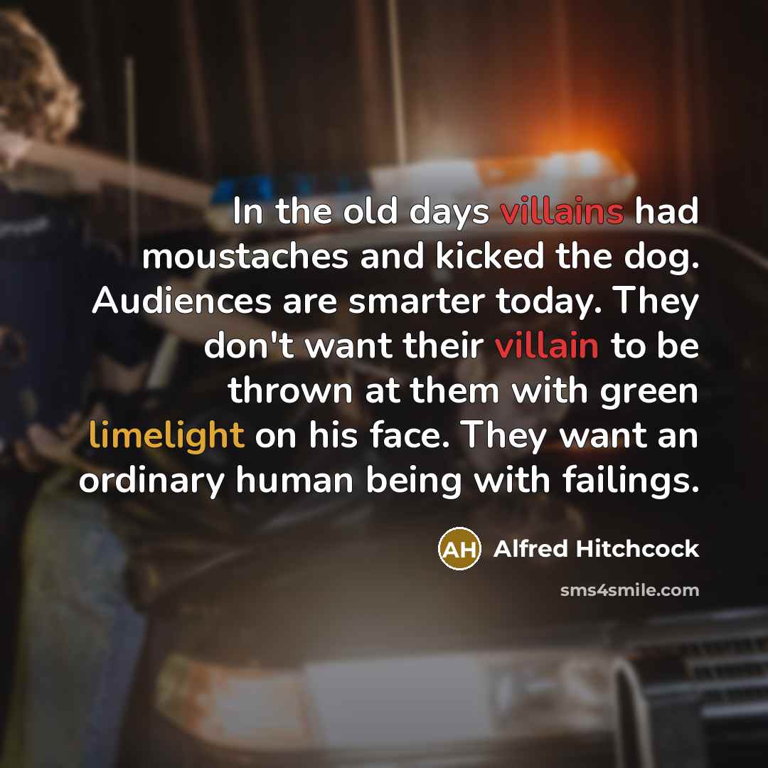 “In the old days villains had moustaches and kicked the…” quote by Alfred Hitchcock