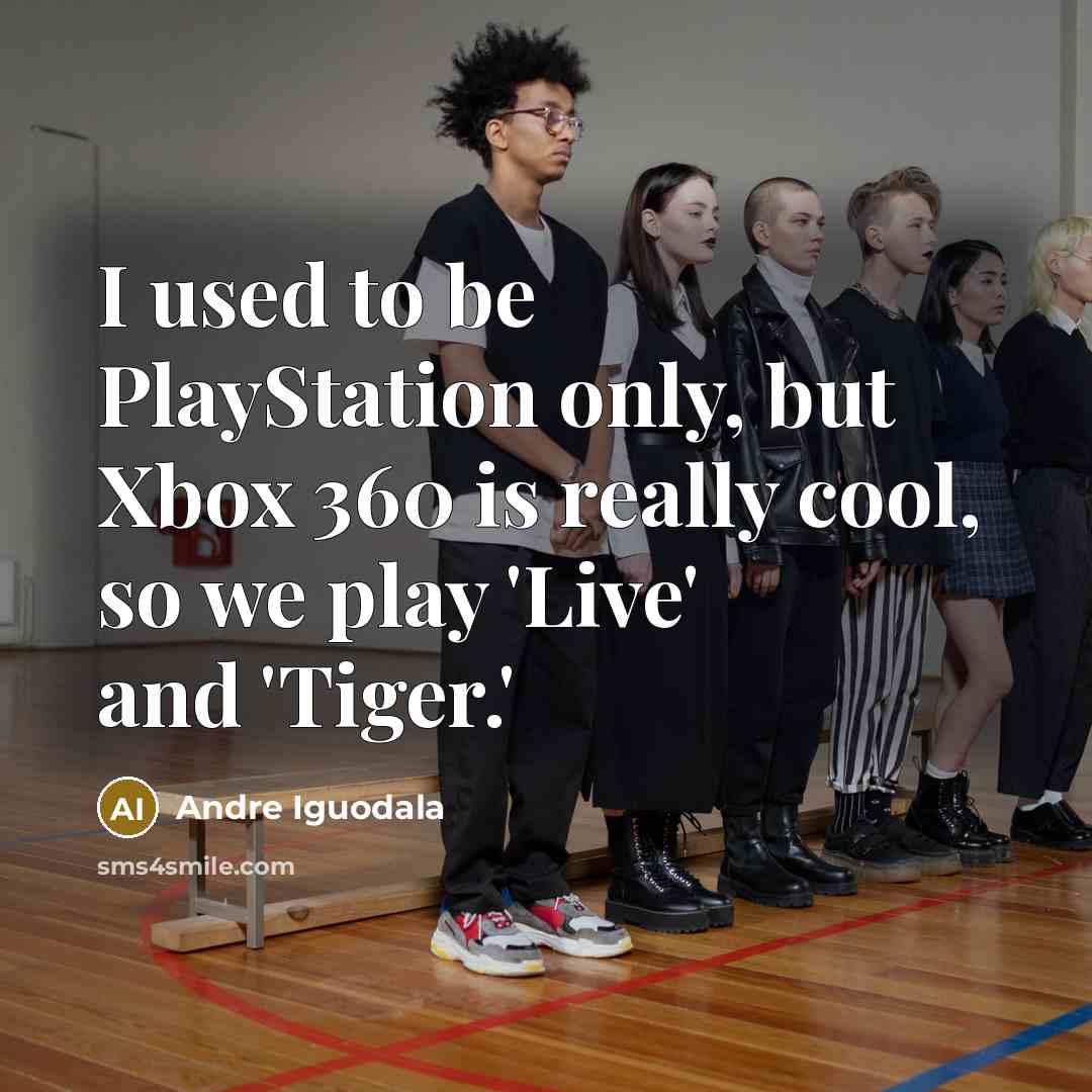 “I used to be PlayStation only, but Xbox 360 is…” quote by Andre Iguodala