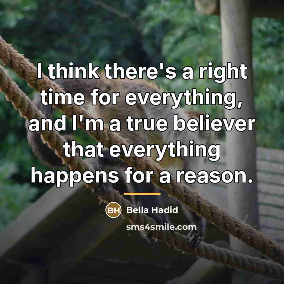 “I think there's a right time for everything, and I'm…” quote by Bella Hadid