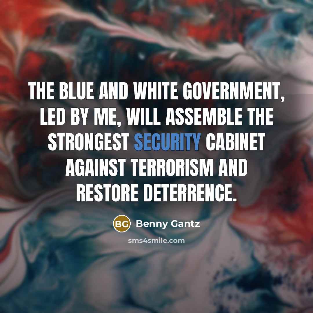 “The Blue and White government, led by me, will assemble…” quote by Benny Gantz