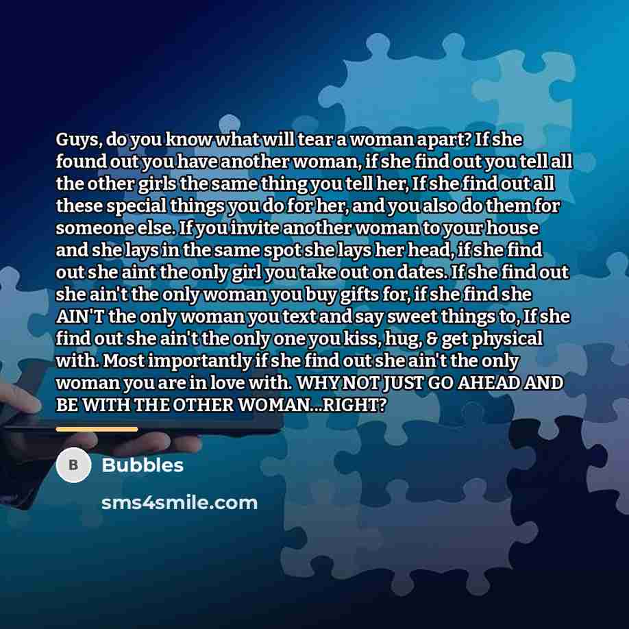 “Guys, do you know what will tear a woman apart?…” quote by Bubbles