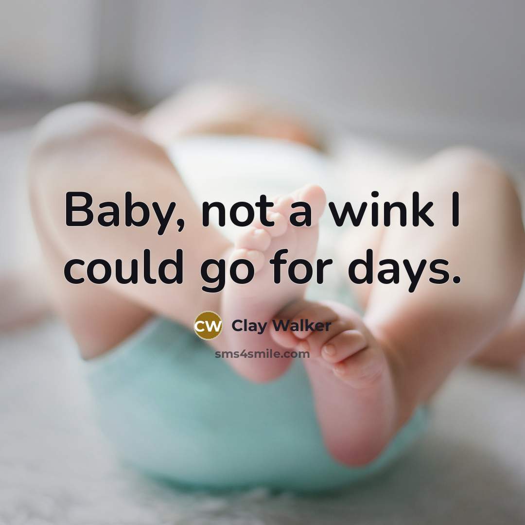 “Baby, not a wink I could go for days.…” quote by Clay Walker
