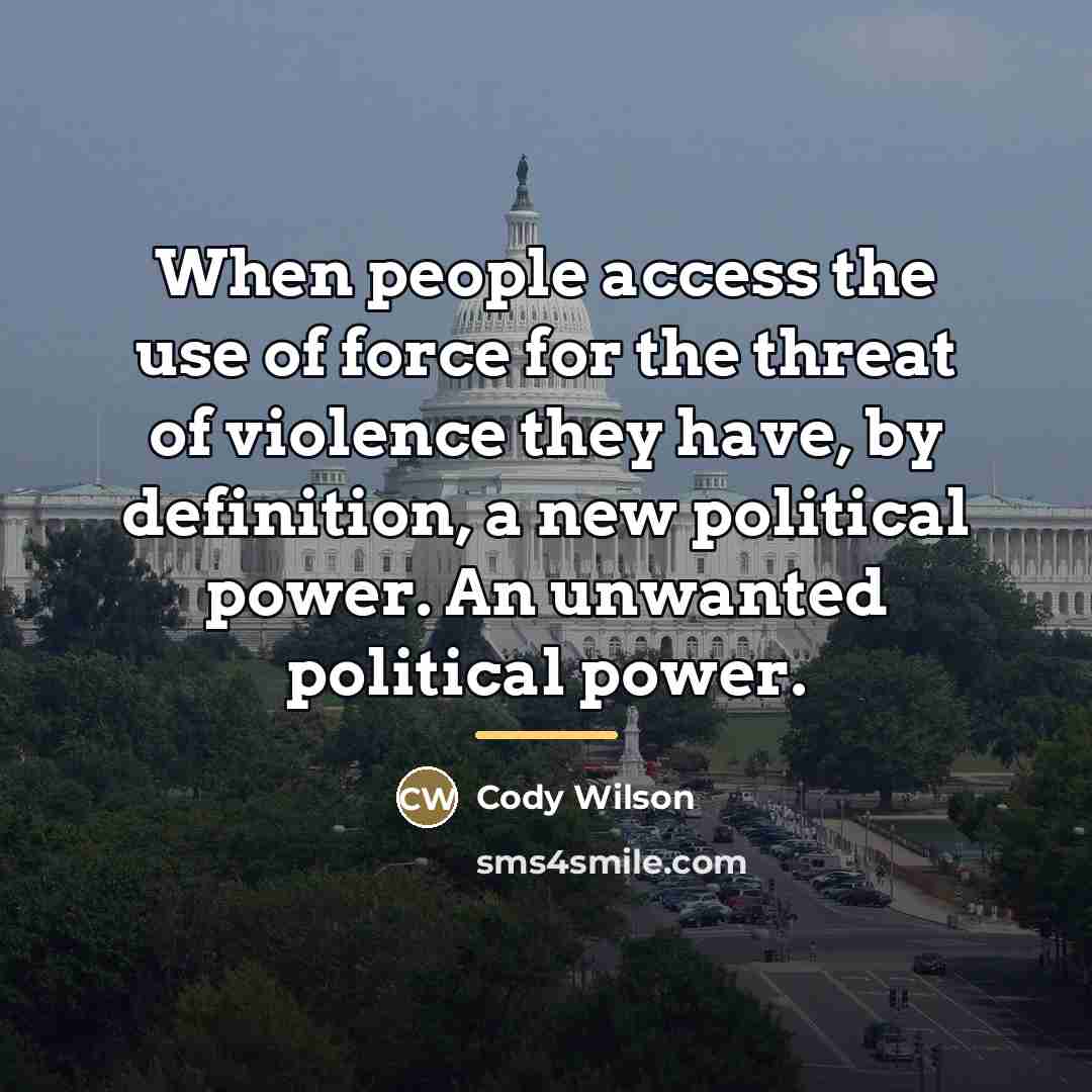 “When people access the use of force for the threat…” quote by Cody Wilson