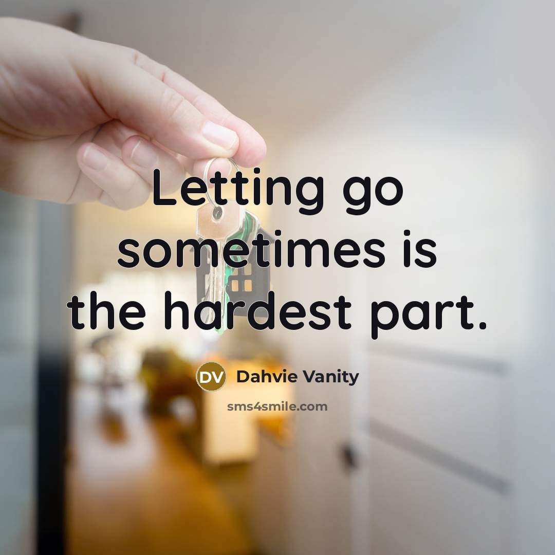 “Letting go sometimes is the hardest part.…” quote by Dahvie Vanity