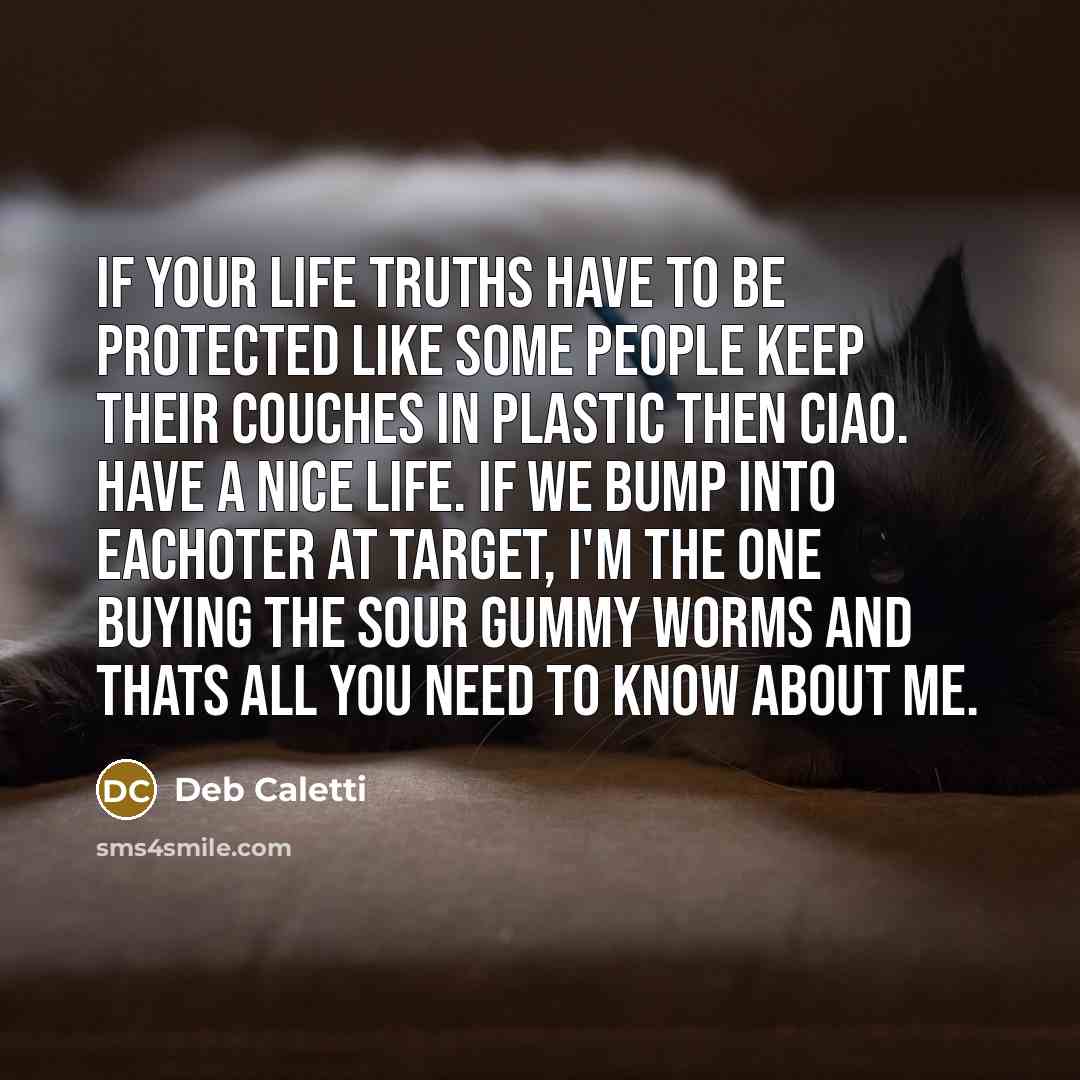 “If your life truths have to be protected like some…” quote by Deb Caletti
