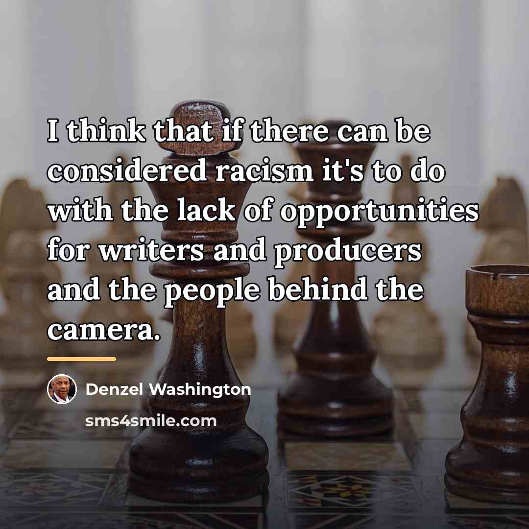 “I think that if there can be considered racism it's…” quote by Denzel Washington