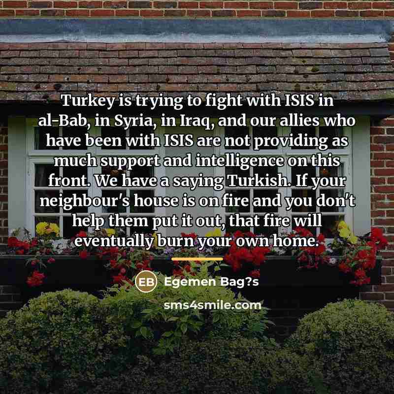 “Turkey is trying to fight with ISIS in al-Bab, in…” quote by Egemen Bag?s