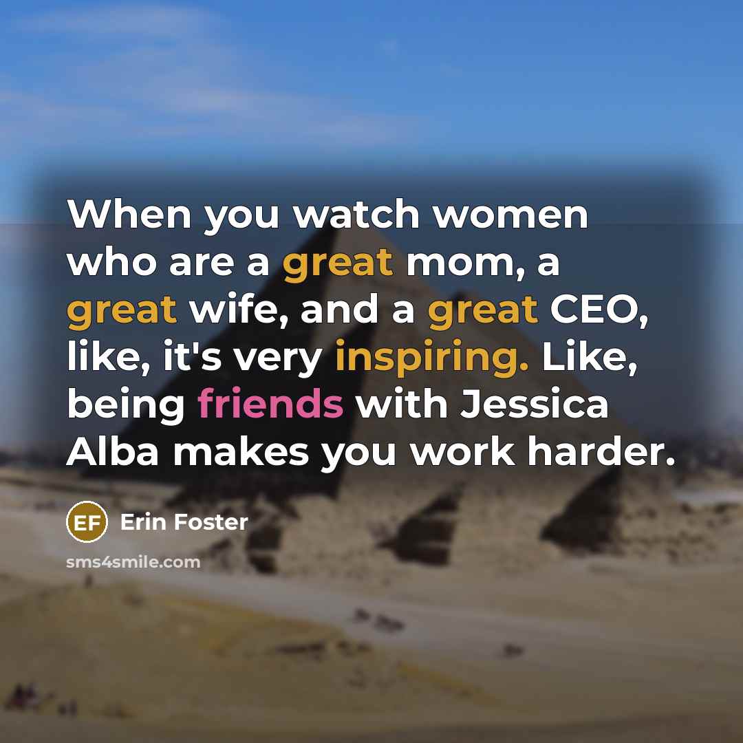 “When you watch women who are a great mom, a…” quote by Erin Foster