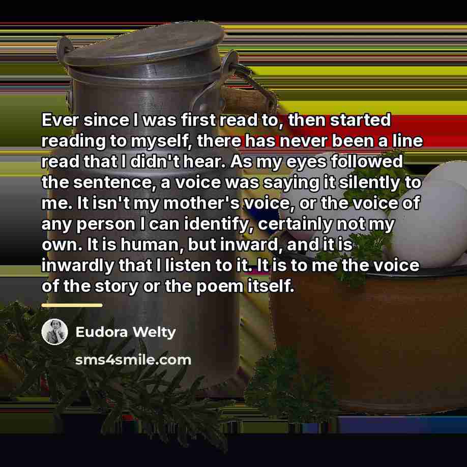 “Ever since I was first read to, then started reading…” quote by Eudora Welty
