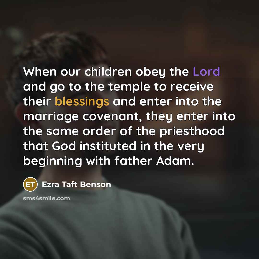 “When our children obey the Lord and go to the…” quote by Ezra Taft Benson