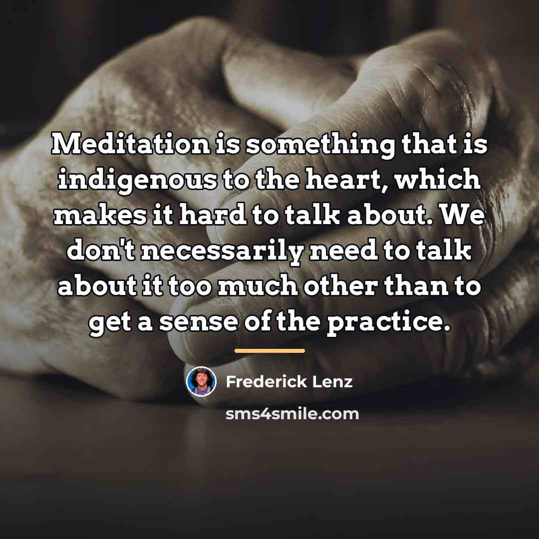 “Meditation is something that is indigenous to the heart, which…” quote by Frederick Lenz