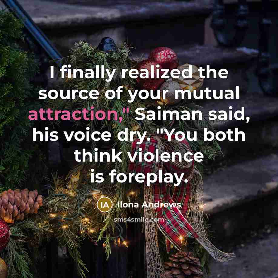 “I finally realized the source of your mutual attraction," Saiman…” quote by Ilona Andrews
