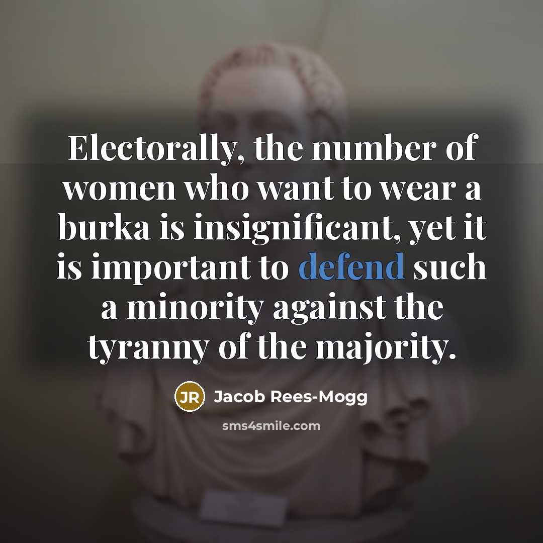 “Electorally, the number of women who want to wear a…” quote by Jacob Rees-Mogg