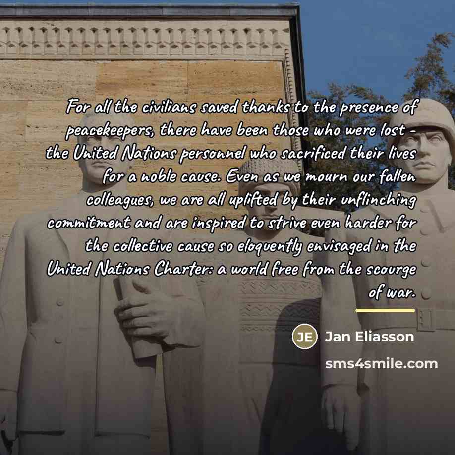 “For all the civilians saved thanks to the presence of…” quote by Jan Eliasson