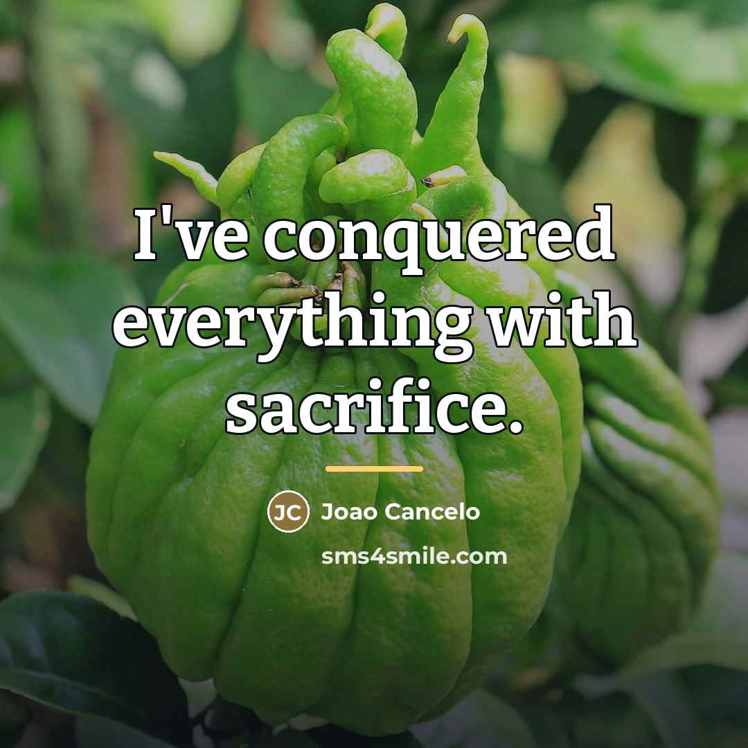 “I've conquered everything with sacrifice.…” quote by Joao Cancelo