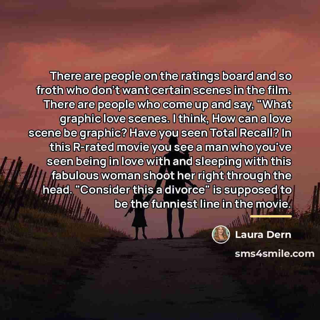 “There are people on the ratings board and so froth…” quote by Laura Dern