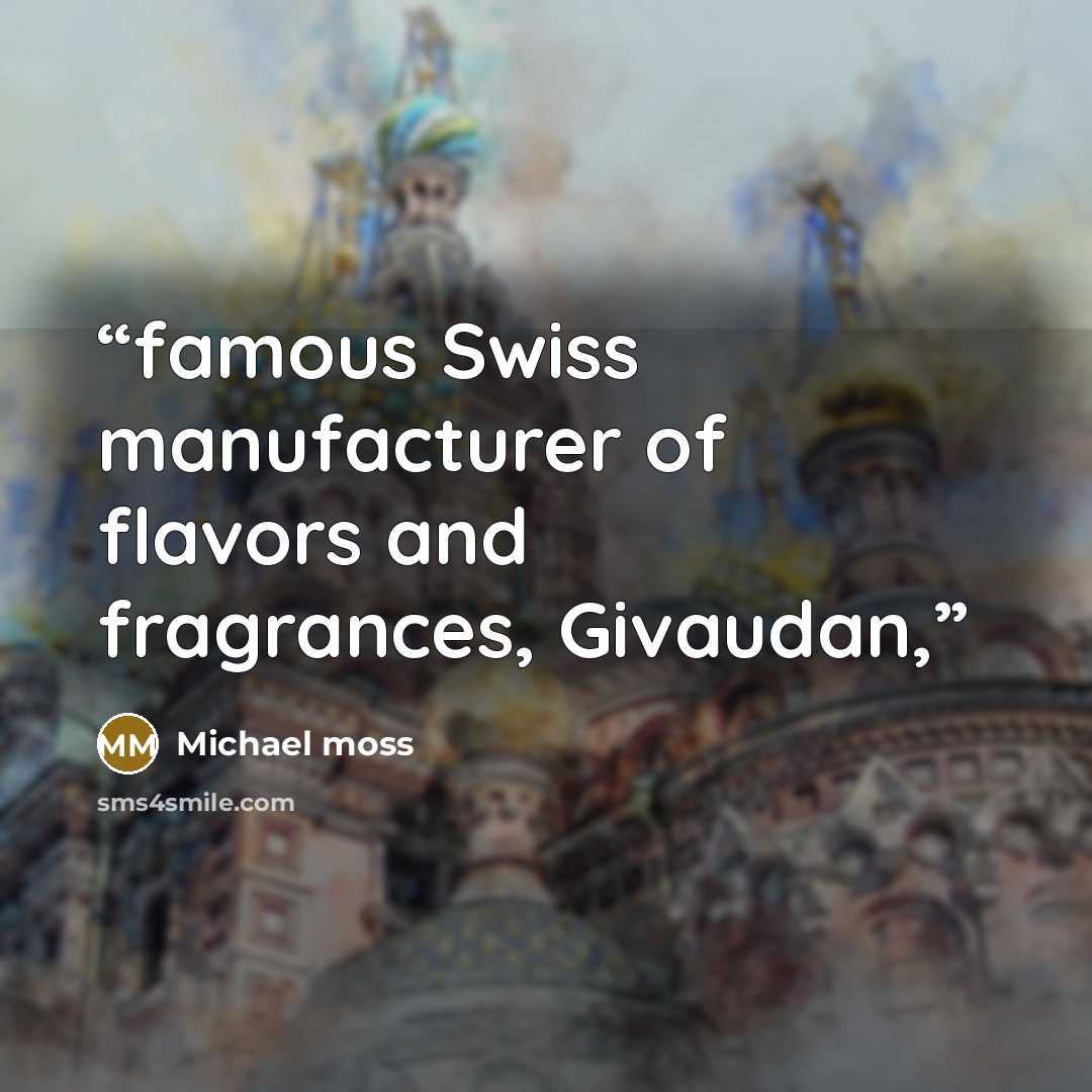“famous Swiss manufacturer of flavors and fragrances, Givaudan,” quote by Michael Moss