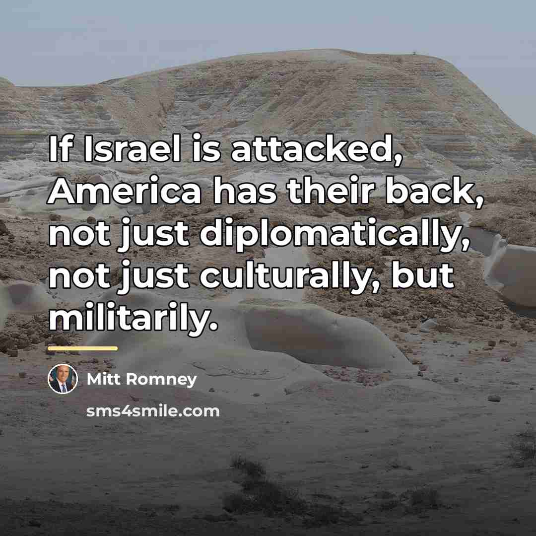 “If Israel is attacked, America has their back, not just…” quote by Mitt Romney