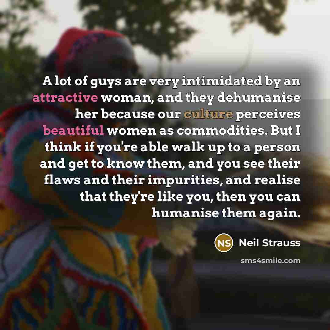 “A lot of guys are very intimidated by an attractive…” quote by Neil Strauss