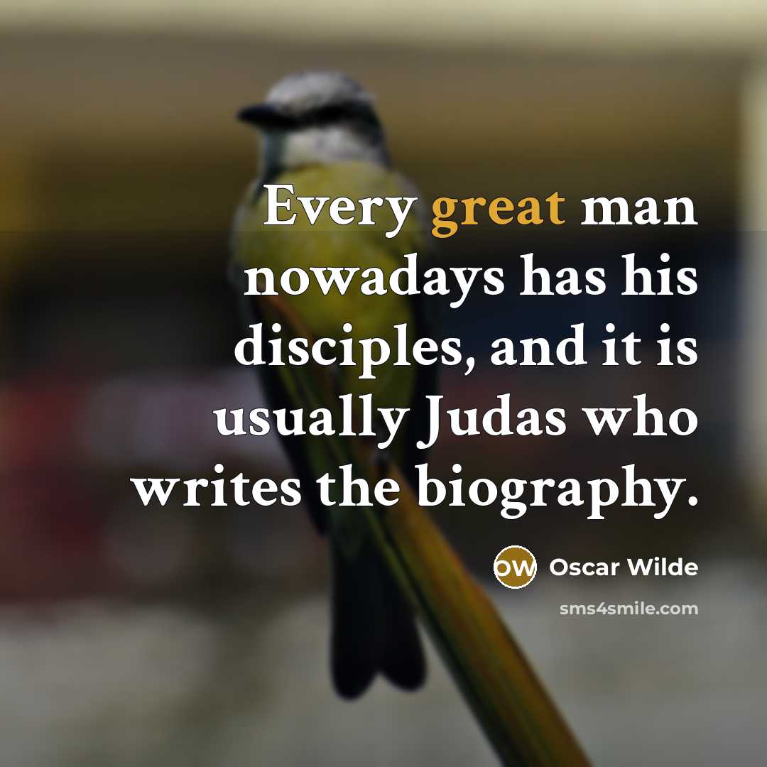 “Every great man nowadays has his disciples, and it is…” quote by Oscar Wilde