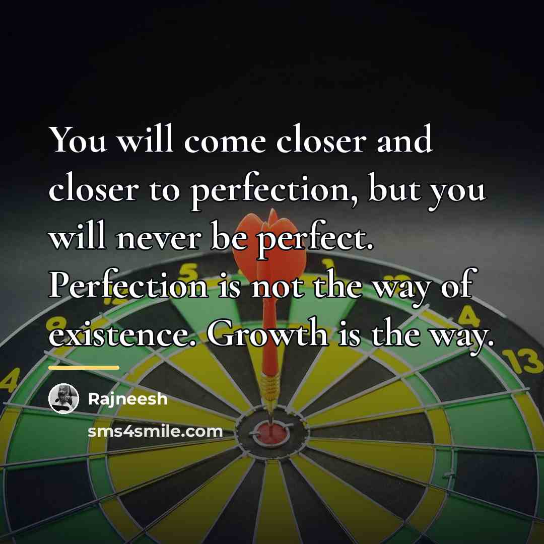 “You will come closer and closer to perfection, but you…” quote by Rajneesh