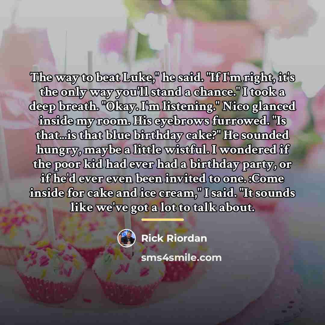 “The way to beat Luke," he said. "If I'm right,…” quote by Rick Riordan