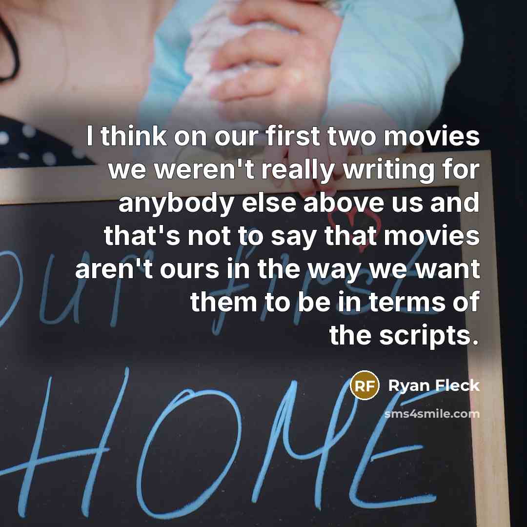“I think on our first two movies we weren't really…” quote by Ryan Fleck