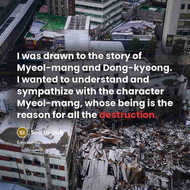 “I was drawn to the story of Myeol-mang and Dong-kyeong.…” quote by Seo In-guk