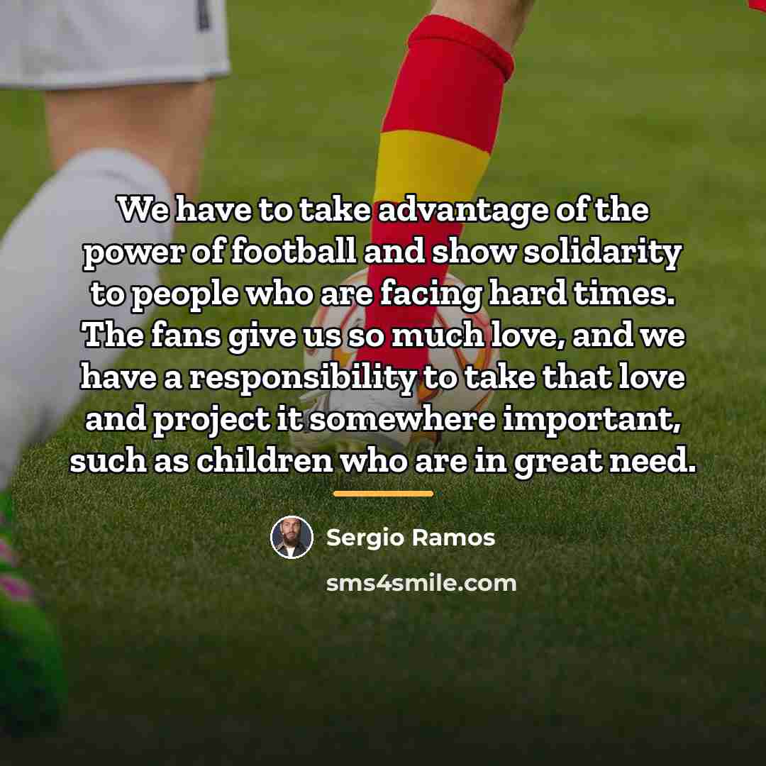 “We have to take advantage of the power of football…” quote by Sergio Ramos