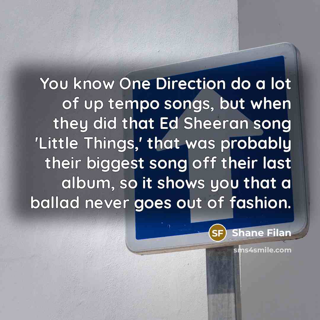 “You know One Direction do a lot of up tempo…” quote by Shane Filan