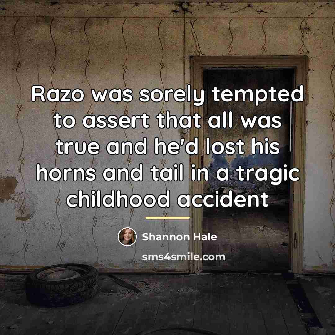 “Razo was sorely tempted to assert that all was true…” quote by Shannon Hale
