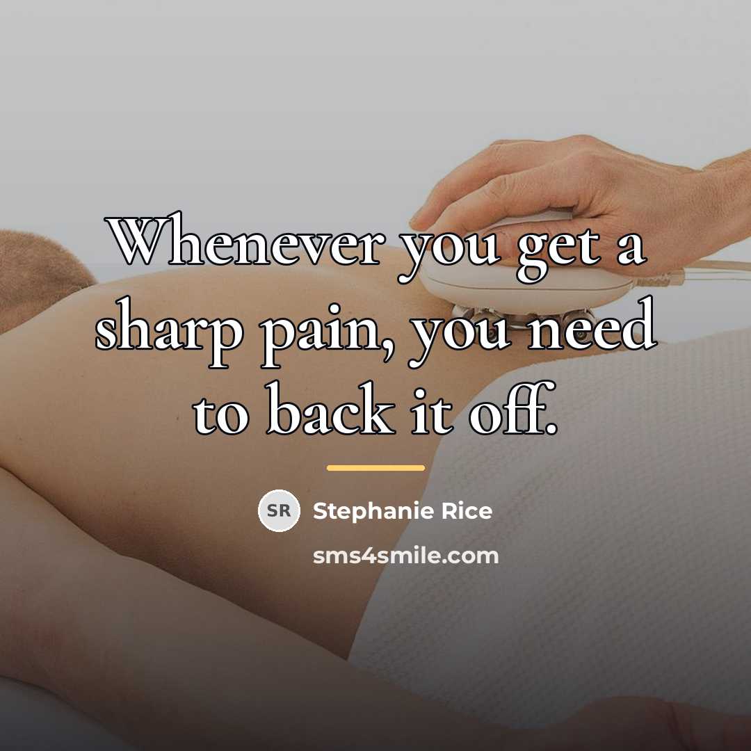 “Whenever you get a sharp pain, you need to back…” quote by Stephanie Rice