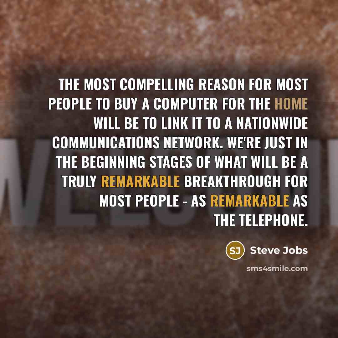 “The most compelling reason for most people to buy a…” quote by Steve Jobs