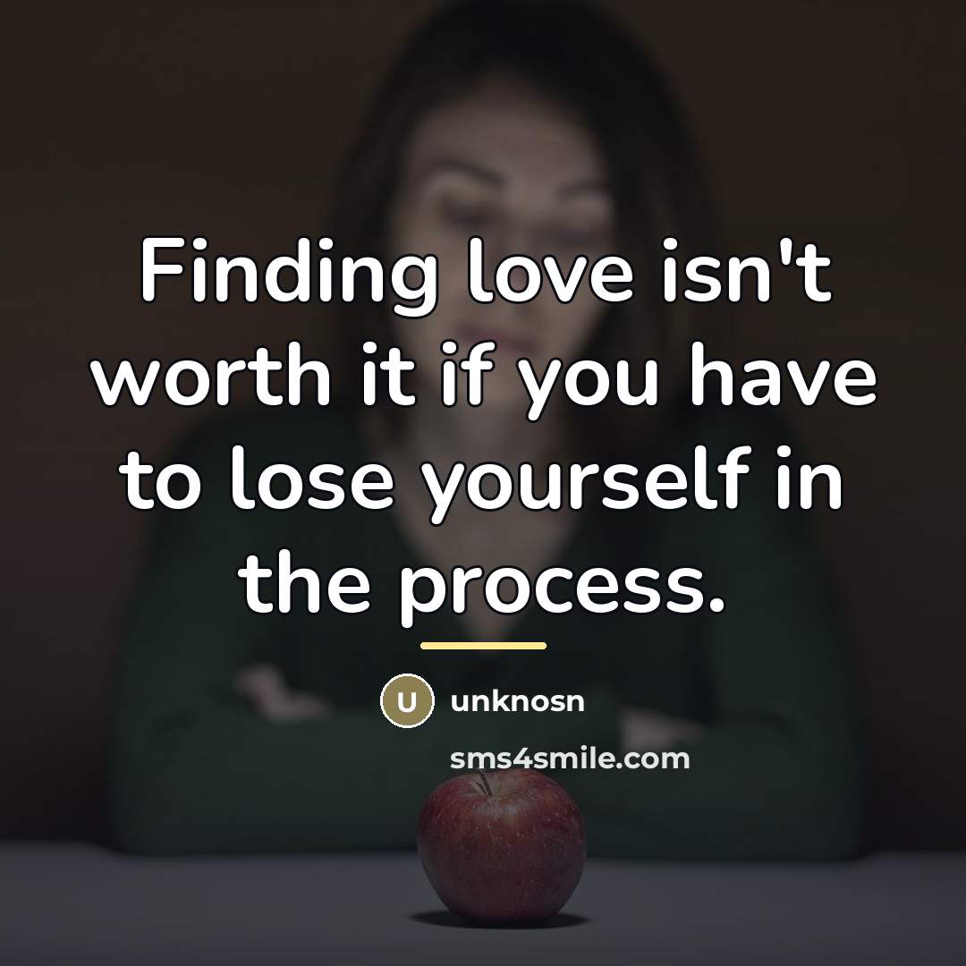 “Finding love isn't worth it if you have to lose…” quote by Unknosn