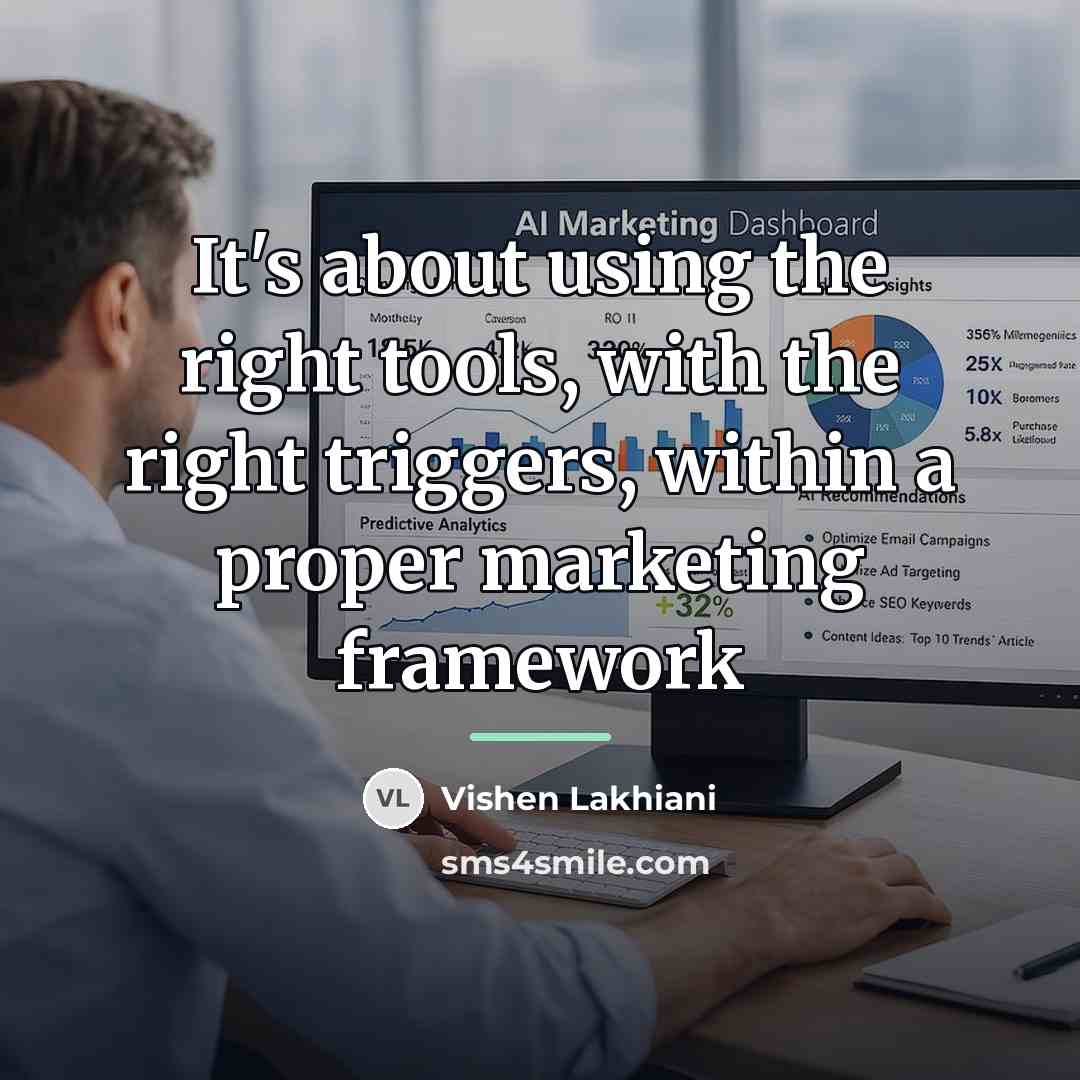 “It's about using the right tools, with the right triggers,…” quote by Vishen Lakhiani