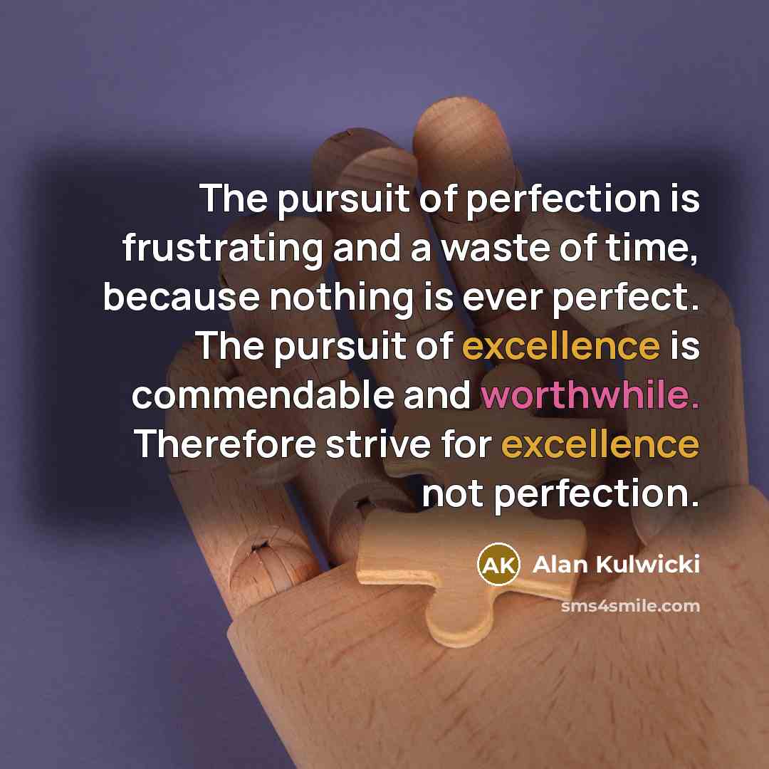 “The pursuit of perfection is frustrating and a waste of…” quote by Alan Kulwicki
