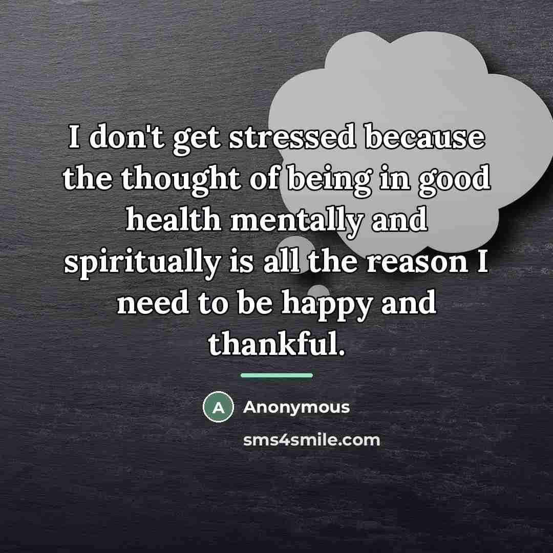 “I don't get stressed because the thought of being in…” quote by Anonymous